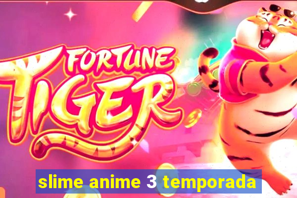 slime anime 3 temporada